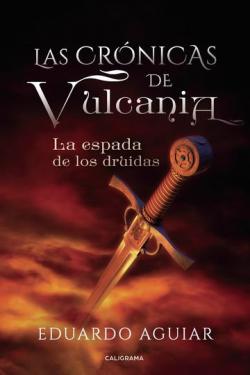 Las Crónicas de Vulcania: La Espada de los Druidas par Aguiar