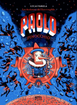 Las andanzas del Incorregible Paolo Pinocchio par Lucas Varela