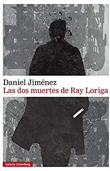 Las dos muertes de Ray Loriga par Daniel Jimnez