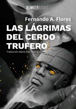 Las lgrimas del cerdo trufero par Fernando A. Flores