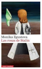 Las rosas de Stalin par Monika Zgustova