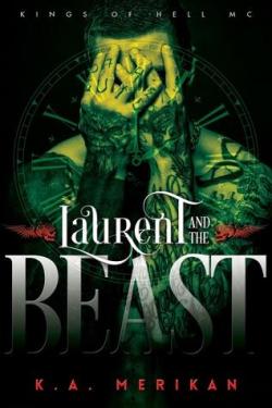 Laurent and the Beast (Kings of Hell MC #1) par K.A. Merikan