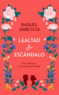 Lealtad y escndalo par Raquel Arbeteta