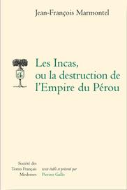 Les Incas, Ou La Destruction de l'Empire Du Perou par Jean-Franois Marmontel