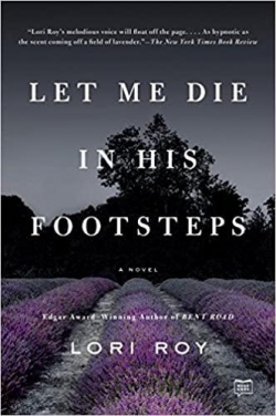Let Me Die in His Footsteps par Lori Roy