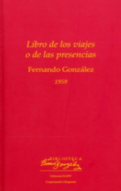 Libro de los viajes o de las presencias par Fernando Gonzlez