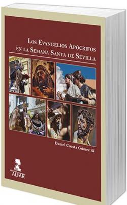 Los Evangelios Apcrifos en la Semana Santa de Sevilla par  Daniel Cuesta Gmez Sj