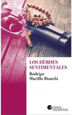 Los Hroes Sentimentales par Rodrigo Murillo Bianchi