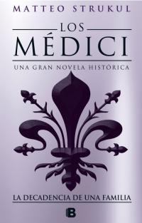 Los Medici. La decadencia de una familia par Matteo Strukul