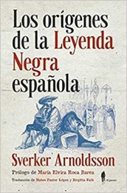 Los orgenes de la Leyenda Negra espaola par Sverker Arnoldsson