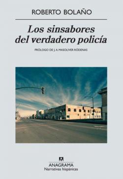 Los sinsabores del verdadero policía par Roberto Bolaño