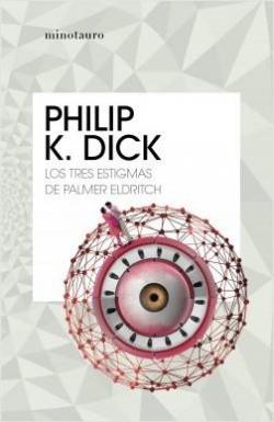 Los tres estigmas de Palmer Eldritch par Philip K. Dick