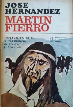 MARTÍN FIERRO. Introducción, notas y vocabulario de Eleuterio F. Tiscornia par José Hernández