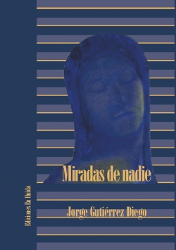 MIRADAS DE NADIE par  JORGE GUTIRREZ DIEGO