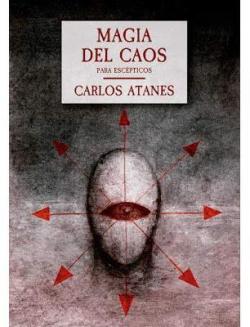 Magia del caos para escpticos par Carlos Atanes