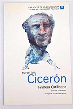 Marco Tulio Cicern. Primera Catalinaria y otros discursos par Jos Antonio Monge