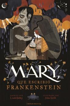Mary, que escribi Frankenstein par Linda Bailey