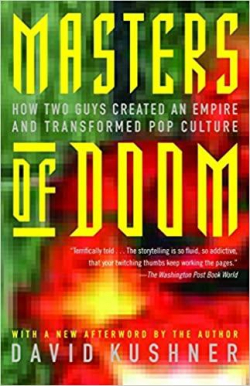 Masters of Doom: How Two Guys Created an Empire and Transformed Pop Culture par David Kushner y Koren Shadmi