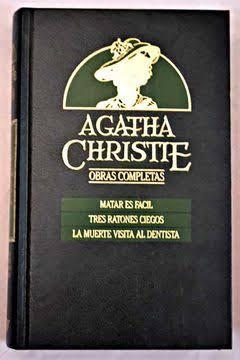 Matar Es fcil, tres ratones ciegos, la muerte visita al dentista par Agatha Christie