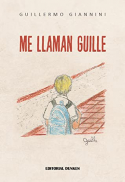 Me llaman Guille par Guillermo Giannini