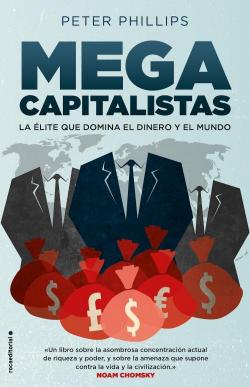 Megacapitalistas: La lite que domina el dinero y el mundo par Peter Phillips