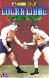 Memoria de la lucha libre (1907-1936) par Luis Daz