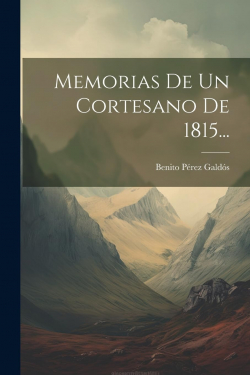 Memorias de un cortesano de 1815 par Benito Prez Galds