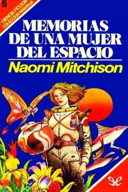 Memorias de una mujer del espacio par Naomi Mitchison
