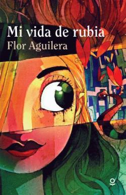 Mi vida de rubia par Flor Aguilera