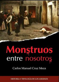 Monstruos entre nosotros par Carlos Manuel Cruz Meza
