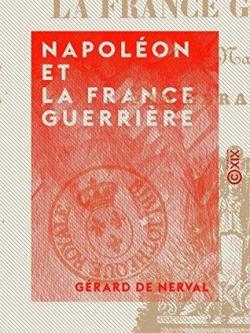Napolon et la France guerrire par Grard De Nerval