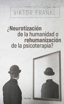 ¿Neurotización de la humanidad o rehumanización de la psicoterapia? par Frankl