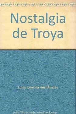 Nostalgia de Troya par Luisa Josefina Luisa Josefina Hernandez