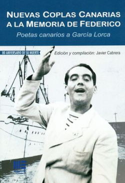Nuevas coplas canarias a la memoria de Federico: Poetas canarios a Garca Lorca par Javier Cabrera
