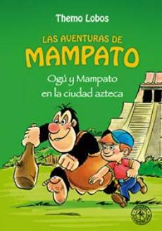 OGU y MAMPATO EN LA CIUDAD AZTECA par Themo Lobos