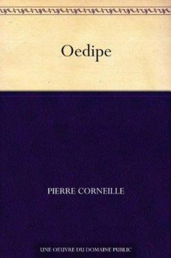 Oedipe (French Edition) par Corneille