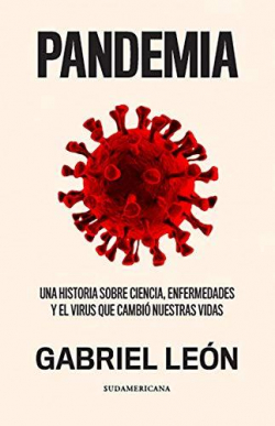Pandemia: Una historia sobre ciencia, enfermedades y el virus que cambi nuestras vidas par Gabriel Len