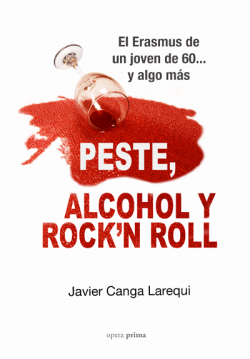 Peste, alcohol y Rock'N Roll par Javier Canga Larequi