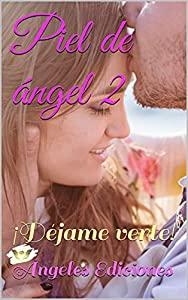 Piel de angel: Djame verte! par ngeles Ediciones