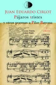 Pjaros tristes y otros poemas a Pilar Bayona par Juan Eduardo Cirlot