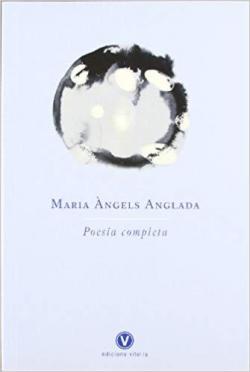 Poesia Completa par Maria ngels Anglada Abadal