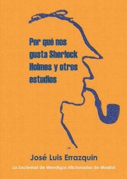 Por qu nos gusta Sherlock Holmes y otros estudios par Jos Luis Errazquin