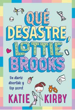 Qu desastre, Lottie Brooks par Kirby Katie