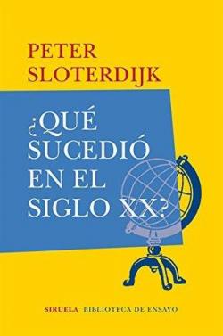 ¿Qué sucedió en el siglo XX? par Peter Sloterdijk