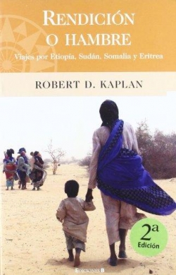 RENDICION O HAMBRE VIAJES POR ETIOPIA, SUDAN, SOMALIA Y ERITREA par Robert D. Kaplan
