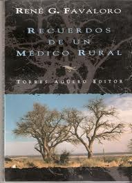 Recuerdos de Un Medico Rural par Rene Favaloro