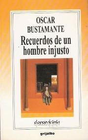 Recuerdos de un hombre injusto par Oscar Bustamante