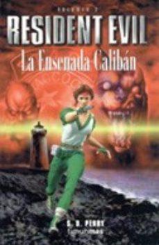 Resident Evil: La Ensenada Calibn: 7 par  S. D. Perry