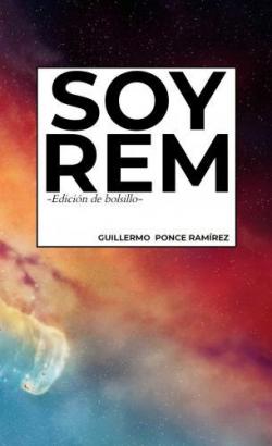 SOY REM -Edicin de bolsillo- par Guillermo Ponce Ramrez