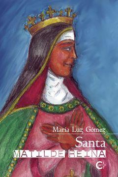 Santa Matilde, Reina par Mara Luz Gmez